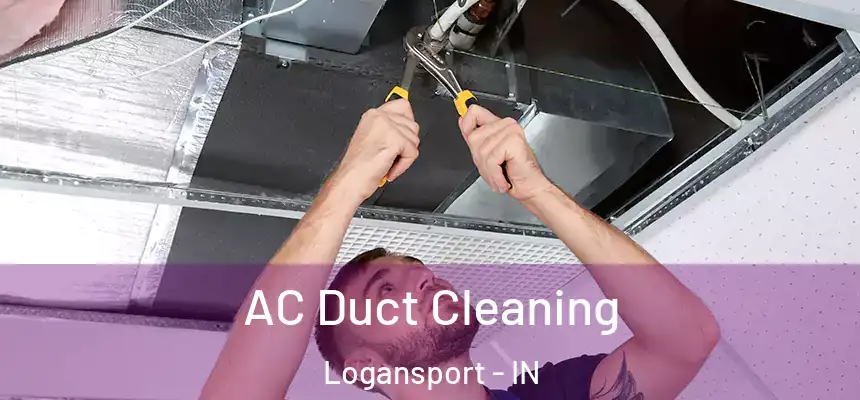 AC Duct Cleaning Logansport - IN