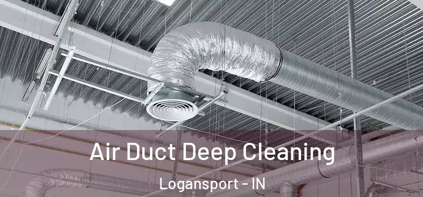  Air Duct Deep Cleaning Logansport - IN