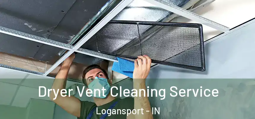  Dryer Vent Cleaning Service Logansport - IN