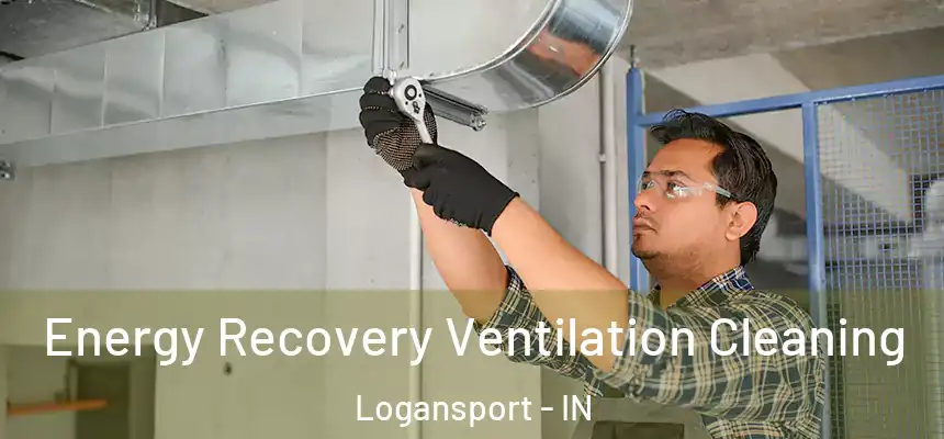  Energy Recovery Ventilation Cleaning Logansport - IN