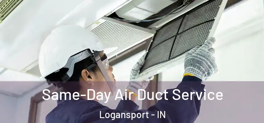  Same-Day Air Duct Service Logansport - IN